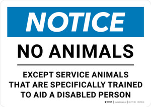 Notice: No Animals Except Service Animals Trained to Aid a Disabled Person Landscape - Wall Sign