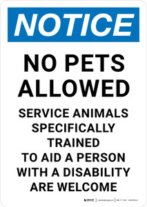 Notice: No Pets Allowed Service Animals Welcome Portrait - Wall Sign