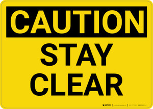 Caution: Stay Clear - Wall Sign
