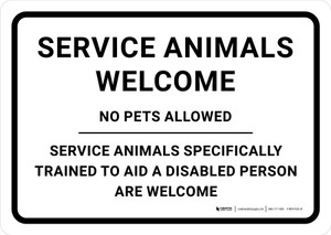 Service Animals Welcome No Pets Allowed Landscape - Wall Sign Service Animals Welcome No Pets Allowed Landscape - Wall Sign