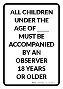 All Children Under the Age of _ Must Be Accompanied by An Observer Portrait - Wall Sign