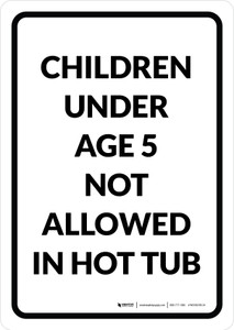Children Under Age 5 Not Allowed In Hot Tub Portrait - Wall Sign