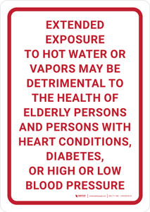 Extended Exposure to Hot Water or Vapors May Be Detrimental Portrait - Wall Sign
