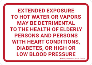 Extended Exposure to Hot Water or Vapors May Be Detrimental Landscape - Wall Sign