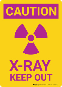 Caution: Radiation X Ray Keep Out Vertical with Graphic - Wall Sign