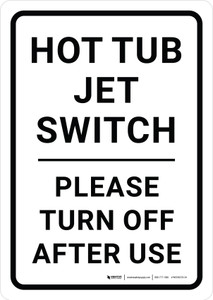 Hot Tub Jet Switch Please Turn Off After Use Portrait - Wall Sign