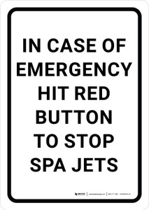 In Case of Emergency Hit Red Button to Stop Spa Jets Portrait - Wall Sign