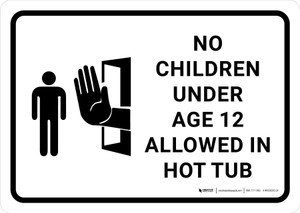 No Children Under Age 12 Allowed In Hot Tub Landscape - Wall Sign