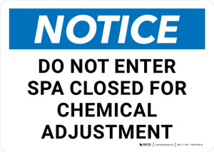 Notice: Do Not Enter Spa Closed for Chemical Adjustment Landscape - Wall Sign