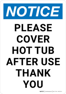 Notice: Please Cover Hot Tub After Use Portrait - Wall Sign