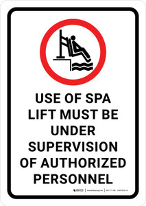 Use of Spa Lift Must Be Under Supervision Portrait - Wall Sign