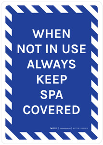 When Not In Use Always Keep SPA Covered Portrait - Wall Sign