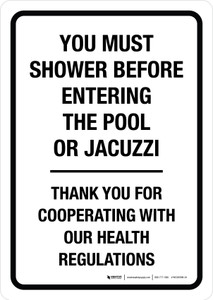 You Must Shower Before Entering the Pool or Jacuzzi Portrait - Wall Sign