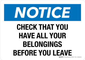 Notice: Check That You Have All Your Belongings Before You Leave Landscape - Wall Sign