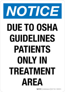 Notice: Due To OSHA Guidelines Patients Only In Treatment Area Portrait - Wall Sign