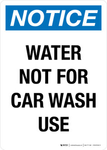 Notice: Water Not For Car Wash Use Portrait - Wall Sign