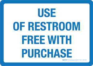 Use Of Restroom Free With Purchase Landscape - Wall Sign