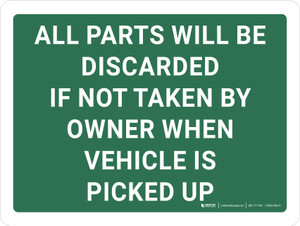 All Parts Will Be Discarded If Not Taken By Owner When Vehicle Is Picked Up Landscape - Wall Sign