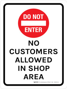 Do Not Enter No Customers Allowed in Shop Area Portrait - Wall Sign