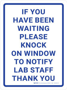 If You Have Been Waiting Please Knock On Window Notify Lab Staff Portrait - Wall Sign