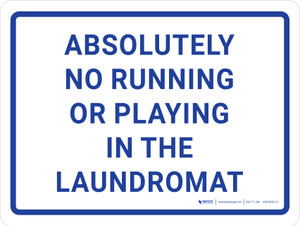 Absolutely No Running or Playing in Laundromat Landscape - Wall Sign