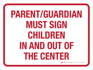 Parent Guardian Must Sign Children In and Out of the Center Landscape - Wall Sign