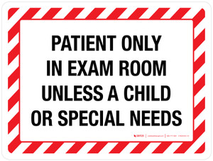 Patient Only in Exam Room Unless a Child Or Special Needs with Hazard Lines Landscape - Wall Sign