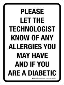 Please Let The Technologist Know Of Any Allergies Or If You Are Diabetic Portrait - Wall Sign