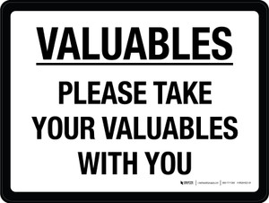 Please Take Your Valuables With You Landscape - Wall Sign