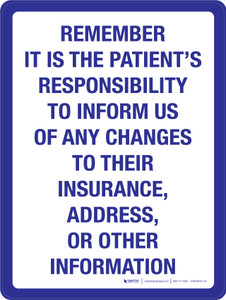 Remember It Is The Patient's Responsibility to Inform of Changes to Insurance Address Portrait - Wall Sign