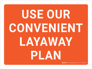 Use Our Convenient Layaway Plan Landscape - Wall Sign
