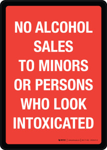 No Alcohol Sales to Minors or Persons Who Look Intoxicated Portrait - Wall Sign