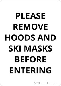 Please Remove Hoods And Ski Masks Before Entering Portrait - Wall Sign