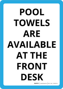 Pool Towels Are Available At The Front Desk Portrait - Wall Sign