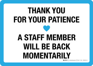 Thank You For Your Patience Staff Member Will Be Back Landscape - Wall Sign