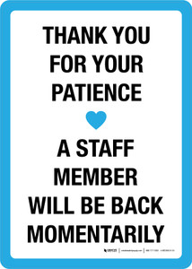 Thank You For Your Patience Staff Member Will Be Back Portrait - Wall Sign