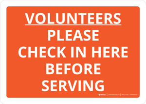 Volunteers Please Check in Here Before Serving Landscape - Wall Sign