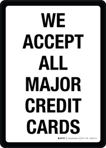 We Accept All Major Credit Cards Portrait - Wall Sign