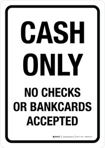 Cash Only No Checks Or Bankcards Accepted Portrait - Wall Sign