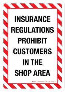 Insurance Regulations Prohibit Customers In Shop Area Portrait - Wall Sign