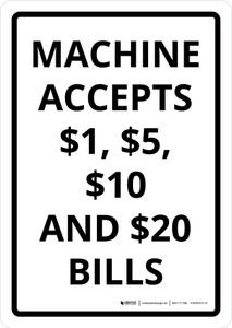 Machine Accepts $1, $5, $10 and $20 Bills White Portrait - Wall Sign