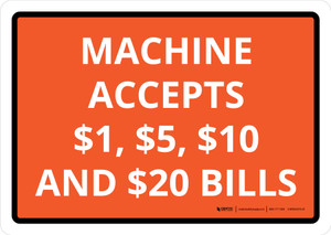 Machine Accepts $1, $5, $10 and $20 Bills Orange Landscape - Wall Sign