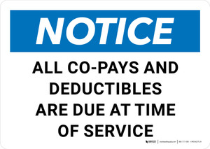 Notice: All Co-pays And Deductibles Are Due At Time Of Service Landscape - Wall Sign