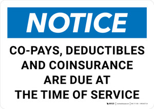 Notice: All Co-pays Deductibles Coinsurance Are Due At Time Of Service Landscape - Wall Sign