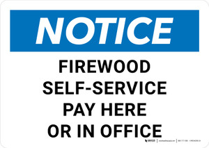Notice: Firewood Self-service Pay Here Or In Office Landscape - Wall Sign