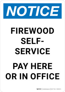 Notice: Firewood Self-service Pay Here Or In Office Portrait - Wall Sign
