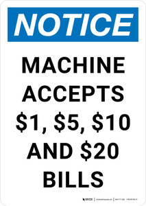Notice: Machine Accepts $1, $5, $10 and $20 Bills Portrait - Wall Sign