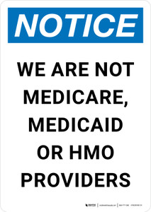 Notice: We Are Not Medicare Medicaid or HMO Providers Portrait - Wall Sign