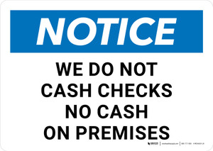 Notice: We Do Not Cash Checks No Cash On Premises Landscape - Wall Sign