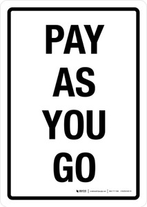 Pay As You Go White Portrait - Wall Sign